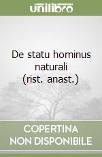 De statu hominus naturali (rist. anast.)