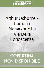 Arthur Osborne - Ramana Maharshi E La Via Della Conoscenza libro