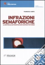 Infrazioni semaforiche. Il controllo automatico con i sistemi Photored