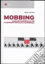 Mobbing. Analisi giuridica di un fenomeno sociale e aziendale