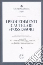 I procedimenti cautelari e possessori. Dopo la riforma del processo civile attuata dalla Legge n. 80 del 14 maggio 2005 libro