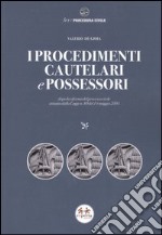 I procedimenti cautelari e possessori. Dopo la riforma del processo civile attuata dalla Legge n. 80 del 14 maggio 2005 libro