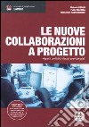 Le nuove collaborazioni a progetto. Aspetti civilistici, fiscali, previdenziali libro