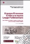 Il nuovo processo civile e la nuova legge fallimentare. Confronto tra testo nuovo e previgente, prima lettura e osservazioni libro