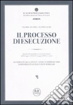 Il processo di esecuzione. Dopo la riforma del processo civile attuata dalla Legge n. 80 del 14 maggio 2005 e ss. mod. Con CD-ROM libro