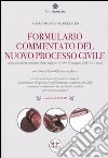 Formulario commentato del nuovo processo civile. Con CD-ROM libro