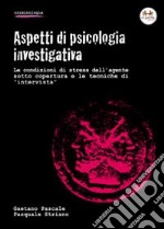 Aspetti di psicologia investigativa. Le condizioni di stress dell'agente sotto copertura e le tecniche di «intervista»