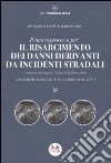 Il nuovo processo per il risarcimento dei danni derivanti da incidenti stradali. Con schemi di sintesi e formulario esplicativo libro