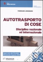 Autotrasporto di cose. Disciplina nazionale ed internazionale libro