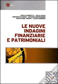 Le nuove indagini finanziarie e patrimoniali libro