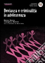 Devianza e criminalità in adolescenza libro