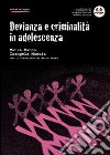 Devianza e criminalità in adolescenza libro