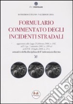 Formulario commentato degli incidenti stradali. Con CD-ROM libro