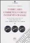 Formulario commentato degli incidenti stradali. Con CD-ROM libro