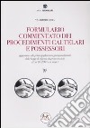 Formulario commentato dei procedimenti cautelari e possessori. Con CD-ROM libro