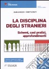 La disciplina degli stranieri. Schemi, casi pratici, approfondimenti libro