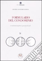 Formulario del condominio con riferimenti legislativi e giurisprudenziali. Con CD-ROM libro