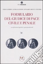 Formulario del giudice di pace civile e penale. Con CD-ROM libro