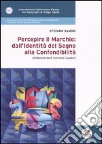 Percepire il marchio: dall'identità del segno alla confondibilità libro