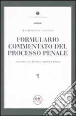 Formulario commentato del processo penale. Annotato con dottrina giurisprudenza. Con CD-ROM libro