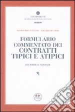 Formulario commentato dei contratti tipici e atipici. Con formule annotate. Con CD-ROM libro