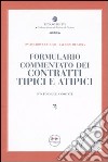 Formulario commentato dei contratti tipici e atipici. Con formule annotate. Con CD-ROM libro