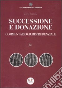Successione e donazione. Commentario giurisprudenziale libro