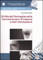 Diritto dell'immagine nella comunicazione d'impresa e nell'informazione. Con CD-ROM libro