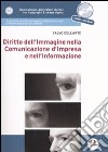 Diritto dell'immagine nella comunicazione d'impresa e nell'informazione. Con CD-ROM libro