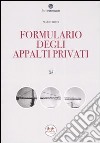 Formulario degli appalti privati. Con CD-ROM libro