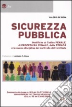 Sicurezza pubblica. Modifiche al codice penale, di procedura penale, della strada e la nuova disciplina del controllo del territorio libro