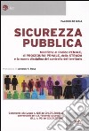 Sicurezza pubblica. Modifiche al codice penale, di procedura penale, della strada e la nuova disciplina del controllo del territorio libro