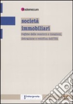 Società immobiliari. Regime delle cessioni e locazioni, detrazione e rettifica dell'IVA libro