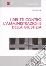 I delitti contro l'amministrazione della giustizia libro