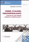 Ronde, stalking, videosorveglianza. Commento alle misure d'impatto contenute nel pacchetto sicurezza libro