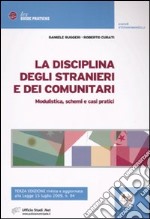 La disciplina degli stranieri e dei comunitari. Modulistica, schemi e casi pratici libro