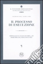 Il processo di esecuzione. Dopo la legge 18 giugno 2009, n. 69 di riforma del processo civile. Con CD-ROM