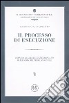 Il processo di esecuzione. Dopo la legge 18 giugno 2009, n. 69 di riforma del processo civile. Con CD-ROM libro