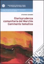 Giurisprudenza comunitaria del marchio. Commento tematico libro