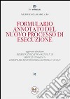 Formulario annotato del nuovo processo di esecuzione. Con CD-ROM libro