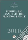 Formulario annotato del processo penale 2010. Con CD-ROM libro