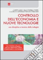 Controllo dell'economia e nuove tecnologie con disciplina e tecnica delle indagini. Con CD-ROM