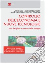 Controllo dell'economia e nuove tecnologie con disciplina e tecnica delle indagini. Con CD-ROM libro