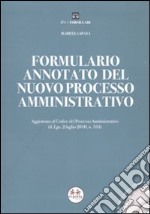 Formulario annotato del nuovo processo amministrativo. Con CD-ROM