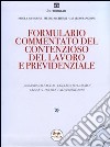 Formulario commentato del contenzioso del lavoro e previdenziale. Con CD-ROM libro