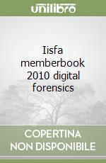 Iisfa memberbook 2010 digital forensics libro