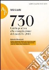 730. Guida pratica alla compilazione del modello 2011 libro di Galvanini Franco