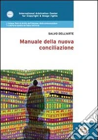 Manuale della nuova conciliazione libro
