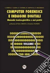 Computer forensics e indagini digitali. Manuale tecnico-giuridico e casi pratici libro