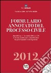 Formulario annotato del processo civile 2012. Con CD-ROM libro